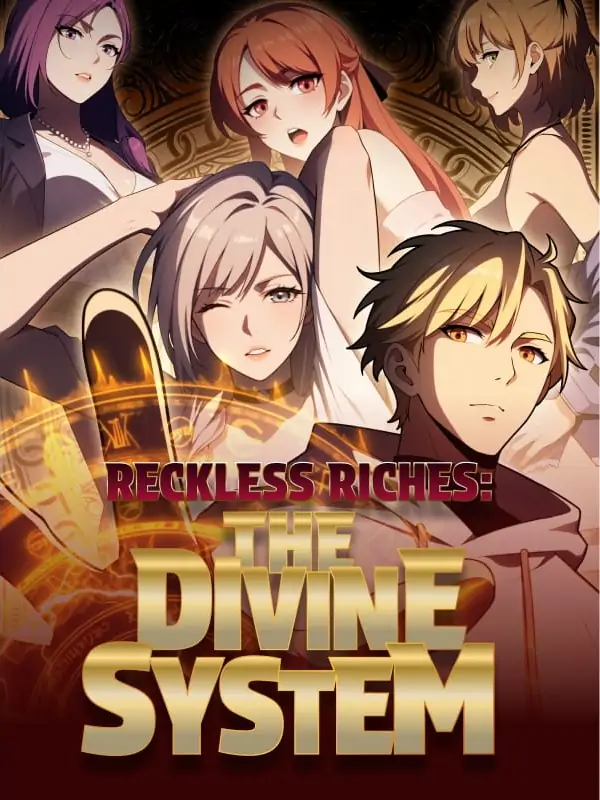 Reckless Riches: The Divine System [Fire Scans]